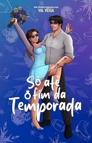 SÓ ATÉ O FIM DA TEMPORADA (FALCONS) – VAL  VEIGA