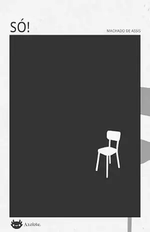 Só (Clássicos em 15 minutos) – Machado de Assis