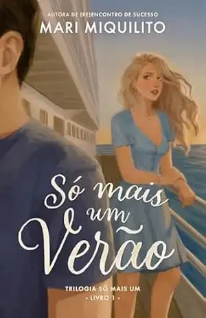 Só mais um verão (Só mais um… Livro 1) – Mari Miquilito