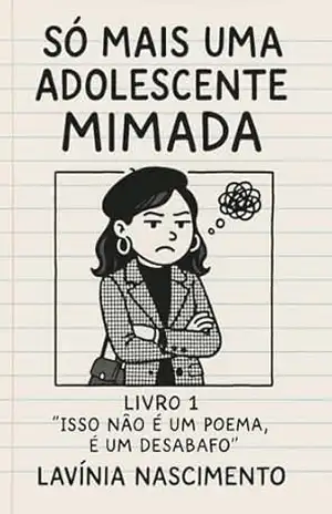Só mais uma adolescente mimada: Isso não é um poema é um desabafo – Lavínia Nascimento Ribeiro