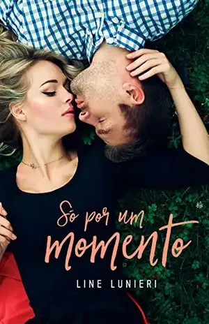 Só Por Um Momento (DUOLOGIA Livro 1) - Line Lunieri