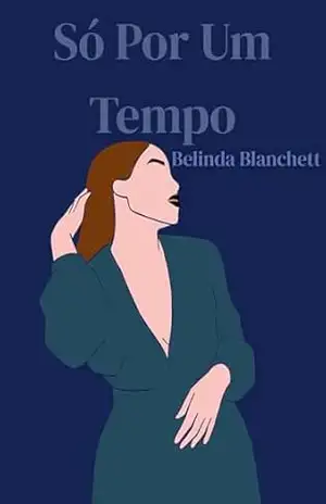Só Por Um Tempo – Belinda  Blanchett