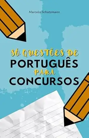 Só Questões de Português: Para Concursos – Marcelo Schatzmann