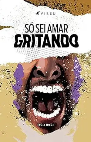 Só sei amar gritando – Tacia Iraci