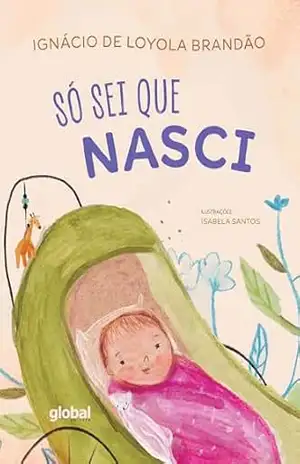 Só sei que nasci – Ignacio de Loyola Brandão