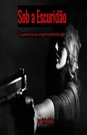 Sob a Escuridão: Under the Darkness – Erik Silva Santos