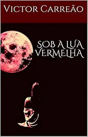 SOB A LUA VERMELHA – Victor Carreão