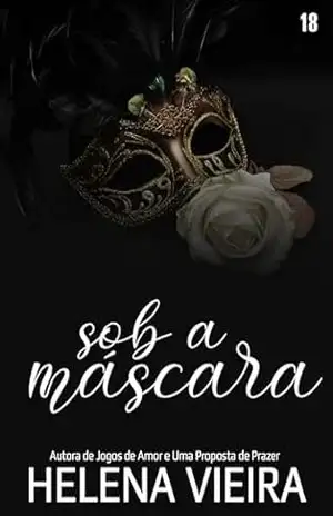 Sob A Máscara: A virgem e o CEO mascarado – Helena Vieira