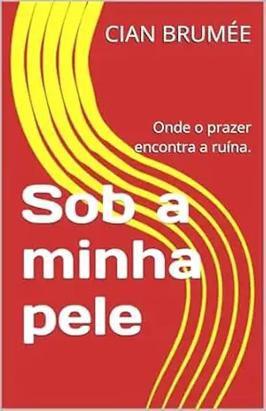 Sob a minha pele: Série Império de Vidro – Livro 1 – CIAN  BRUMÉE