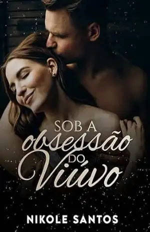 Sob a obsessão do viúvo – Nikole Santos
