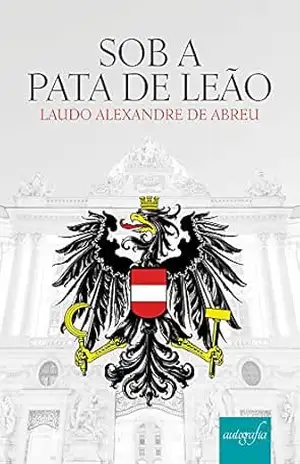 SOB A PATA DE LEÃO - Laudo Alexandre de Abreu