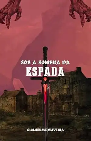 Sob a sombra da espada – Guilherme Oliveira