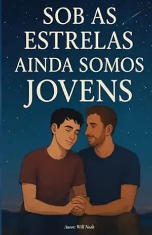 Sob As Estrelas Ainda Somos Jovens – Will Noah