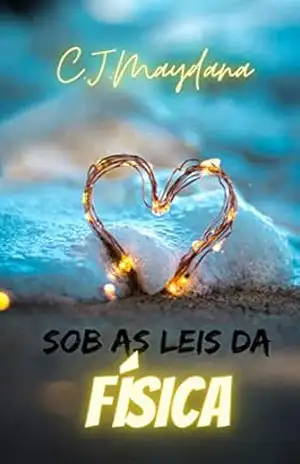 Sob as Leis da Física – C.J.  MAYDANA
