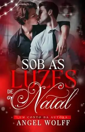 Sob as Luzes de Natal (A Fraternidade Livro 3) – Angel Wolff