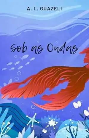 Sob as Ondas – A. L Guazeli