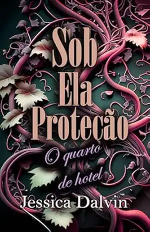 Sob ela proteção O quarto de hotel (Jennifer e Sarah Livro 2) – Jessica Dalvin