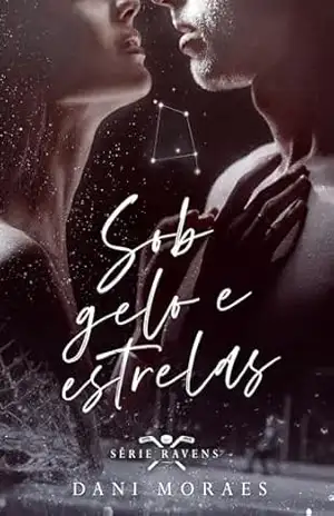 Sob Gelo e Estrelas – Ravens – Dani  Moraes