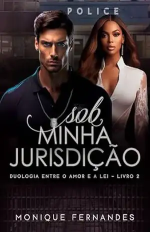 Sob Minha Jurisdição – BWWM Romance: Duologia: Entre o amor e a lei – Livro 02 – Monique  Fernandes