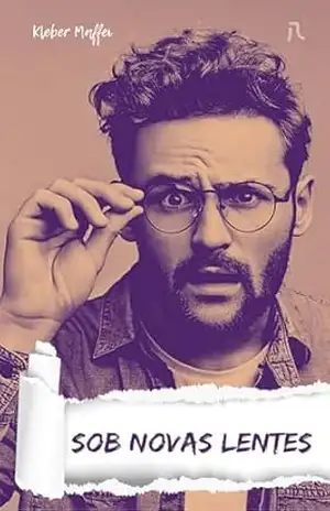 Sob novas lentes: Novos olhares, perspectivas e transformações. - Kleber  Maffei