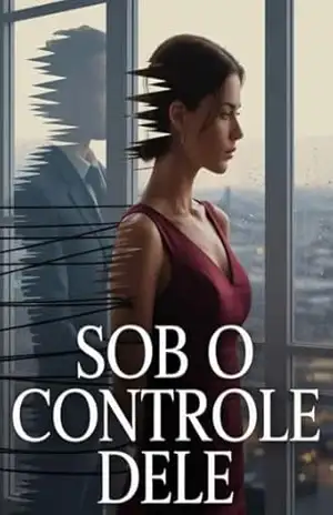 Sob o Controle Dele — Um romance psicológico intenso sobre amor, manipulação e limites invisíveis. – Juliana  Soares