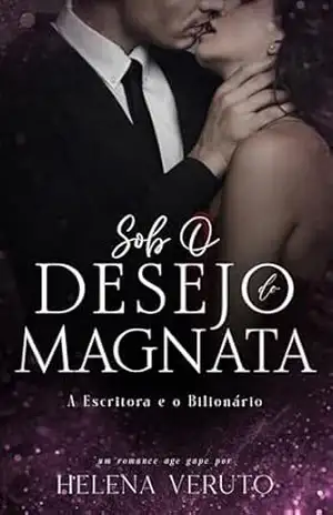 Sob O Desejo do Magnata: A Escritora e o Bilionário – Helena Veruto