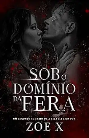 Sob o Domínio da Fera: Um reconto de A Bela e a Fera sombrio – Zoe X