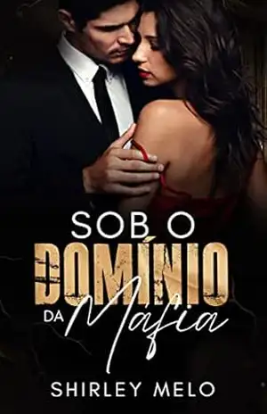 SOB O DOMÍNIO DA MÁFIA: Dark Romance – Shirley  Melo