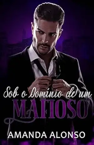 Sob o Domínio de um Mafioso (Duologia: Irmãos Salvatore) – Amanda Alonso