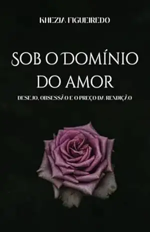Sob O Domínio Do Amor – Khezia Figueiredo