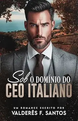 SOB O DOMÍNIO DO CEO ITALIANO: Livro Único – Valderês F. Santos