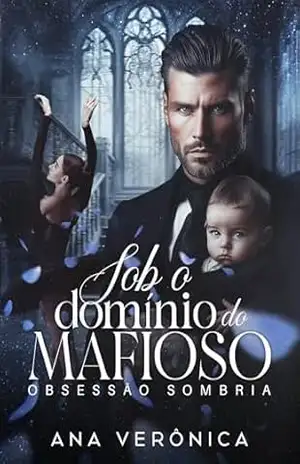 SOB O DOMÍNIO DO MAFIOSO – OBSESSÃO SOMBRIA – Ana  Verônica