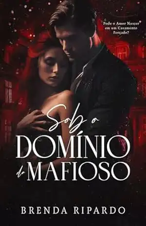 Sob o Domínio do Mafioso – Brenda  Ripardo