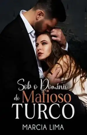 Sob o Domínio do Mafioso Turco – Márcia Lima