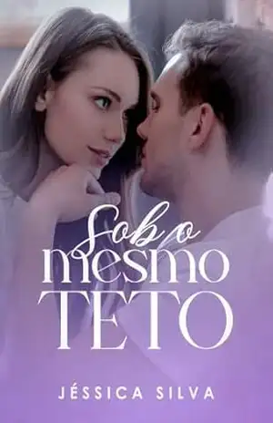 Sob o Mesmo Teto – Jéssica Silva