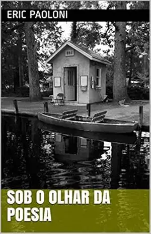 Sob o olhar da poesia – Eric Paoloni