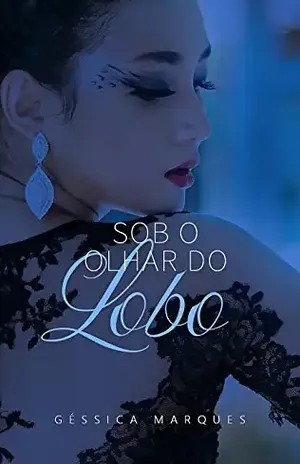 Sob o Olhar do Lobo – Géssica Marques