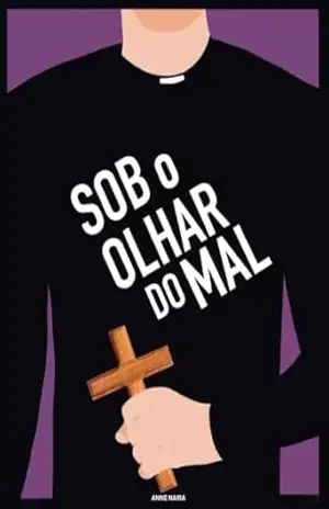 Sob o olhar do mal - Anne Naira