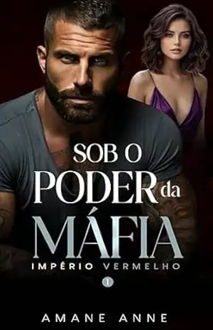 Sob o Poder da Máfia (Império Vermelho Livro 1) – Amane Anne