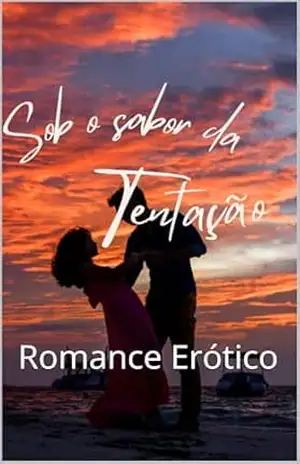 Sob o Sabor da Tentação: Romance Erótico – Anderson Silva
