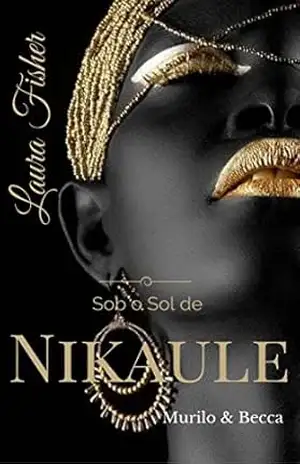 Sob o Sol de Nikaule: Murilo e Becca – Laura  Fisher