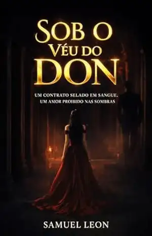 Sob o Véu do Don: Um Romance de Poder, Desejo e Obsessão - Samuel Leon