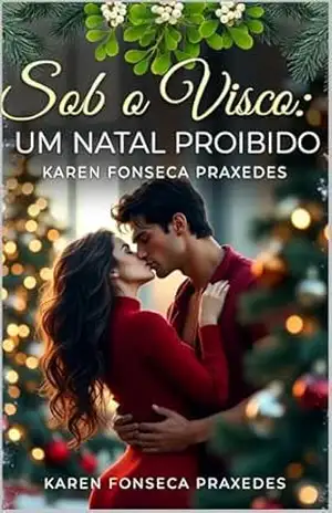 Sob o Visco: Um Natal Proibido – Karen Fonseca Praxedes