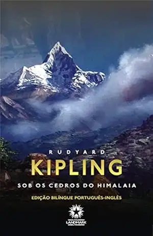 Sob Os Cedros do Himalaia (Edição Bilíngue) – Rudyard Kipling