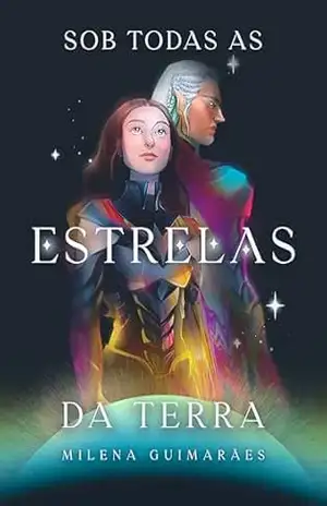 Sob Todas as Estrelas da Terra – Milena Guimarães