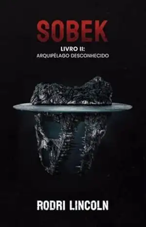SOBEK (Saga Arquipélago Desconhecido Livro 2) – Rodri Lincoln