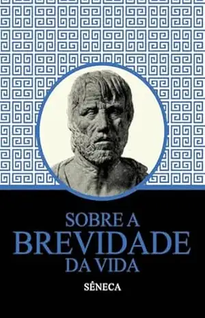 Sobre a brevidade da vida – Sêneca