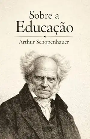 Sobre a Educação – Arthur Schopenhauer