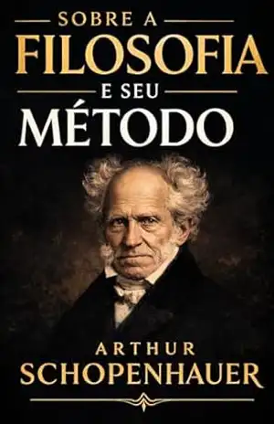 Sobre a filosofia e seu método – Arthur Schopenhauer