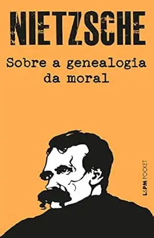 Sobre a genealogia da moral: Um escrito polêmico (Nietzsche de Bolso) – Friedrich Nietzsche